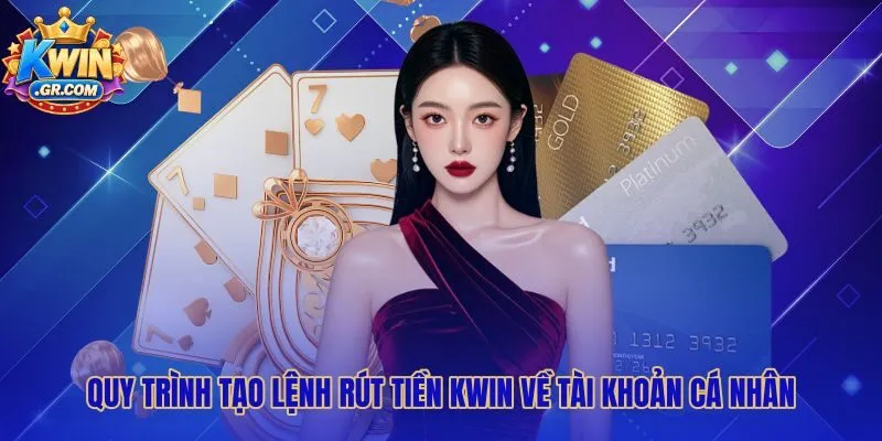 Các bước rút tiền Kwin an toàn về tài khoản ngân hàng